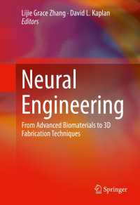 Neural Engineering〈1st ed. 2016〉 : From Advanced Biomaterials to 3D Fabrication Techniques