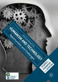 Humanism and Technology〈1st ed. 2016〉 : Opportunities and Challenges