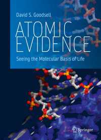 分子から見る生命（図版多数）<br>Atomic Evidence〈1st ed. 2016〉 : Seeing the Molecular Basis of Life