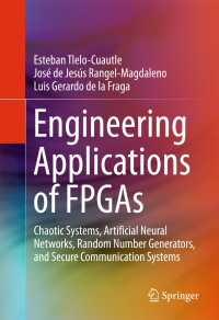 Engineering Applications of FPGAs〈1st ed. 2016〉 : Chaotic Systems, Artificial Neural Networks, Random Number Generators, and Secure Communication Systems