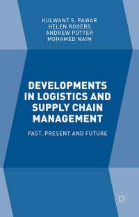 Developments in Logistics and Supply Chain Management〈1st ed. 2016〉 : Past, Present and Future