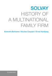 多国籍化学企業ソルベイ社の150年史<br>Solvay : History of a Multinational Family Firm