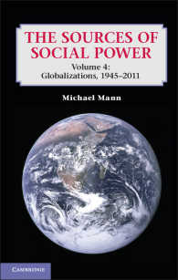 Ｍ．マン著／ソーシャルパワー：社会的な＜力＞の世界歴史　第４巻<br>The Sources of Social Power: Volume 4, Globalizations, 1945–2011