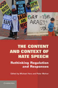 ヘイト・スピーチ：内容と文脈<br>The Content and Context of Hate Speech : Rethinking Regulation and Responses