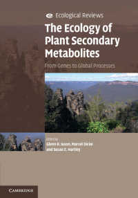 The Ecology of Plant Secondary Metabolites : From Genes to Global Processes