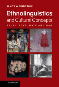 民族言語学と文化的概念：真実・愛・憎悪・戦争<br>Ethnolinguistics and Cultural Concepts : Truth, Love, Hate and War