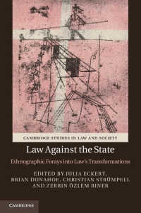 国家への対抗手段としての法：各国の事例研究<br>Law against the State : Ethnographic Forays into Law's Transformations