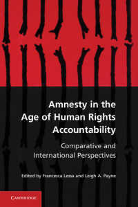 人権とアカウンタビリティの時代の恩赦<br>Amnesty in the Age of Human Rights Accountability : Comparative and International Perspectives