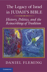 The Legacy of Israel in Judah's Bible : History, Politics, and the Reinscribing of Tradition