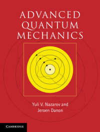Advanced Quantum Mechanics : A Practical Guide