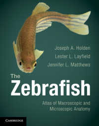ゼブラフィッシュ解剖アトラス<br>The Zebrafish : Atlas of Macroscopic and Microscopic Anatomy