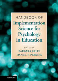 ケンブリッジ版 教育心理学の実践科学ハンドブック<br>Handbook of Implementation Science for Psychology in Education
