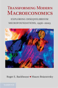 現代マクロ経済学の変容：不均衡理論とミクロ的基礎 1956-2003年<br>Transforming Modern Macroeconomics : Exploring Disequilibrium Microfoundations, 1956–2003