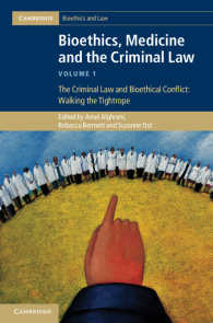 生命倫理、医療と刑法・第１巻：刑法と生命倫理の対立<br>Bioethics, Medicine and the Criminal Law: Volume 1, The Criminal Law and Bioethical Conflict: Walking the Tightrope