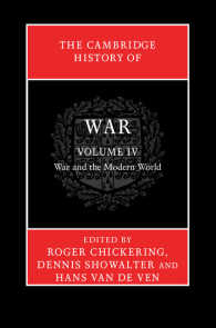 ケンブリッジ版　戦争史　第４巻：戦争と近現代の世界<br>The Cambridge History of War: Volume 4, War and the Modern World