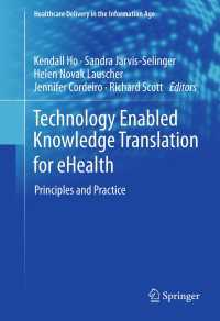 Technology Enabled Knowledge Translation for eHealth : Principles and Practice