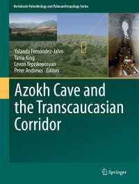 Azokh Cave and the Transcaucasian Corridor〈1st ed. 2016〉