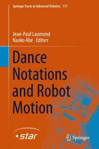 舞踊譜とロボットの運動<br>Dance Notations and Robot Motion〈1st ed. 2016〉