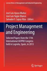 Project Management and Engineering : Selected Papers from the 17th International AEIPRO Congress held in Logro&ntilde;o, Spain, in 2013