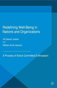 国家と組織における安寧の再定義<br>Redefining Well-Being in Nations and Organizations〈1st ed. 2016〉 : A Process of Improvement