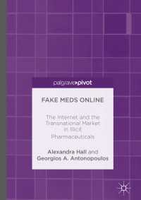 Fake Meds Online〈1st ed. 2016〉 : The Internet and the Transnational Market in Illicit Pharmaceuticals