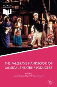 音楽劇製作ハンドブック<br>The Palgrave Handbook of Musical Theatre Producers〈1st ed. 2017〉