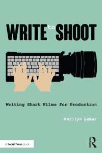 短編映画脚本術<br>Write to Shoot : Writing Short Films for Production