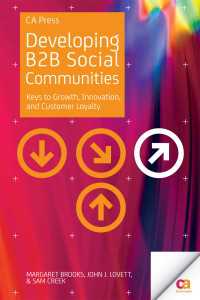 Developing B2B Social Communities〈1st ed.〉 : Keys to Growth, Innovation, and Customer Loyalty