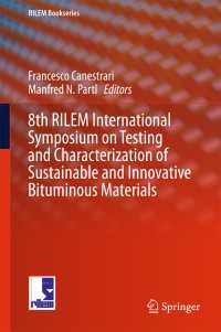 8th RILEM International Symposium on Testing and Characterization of Sustainable and Innovative Bituminous Materials〈1st ed. 2016〉