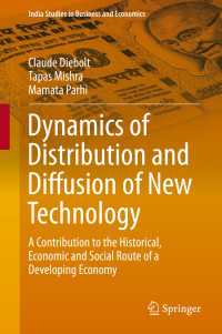 Dynamics of Distribution and Diffusion of New Technology〈1st ed. 2016〉 : A Contribution to the Historical, Economic and Social Route of a Developing Economy
