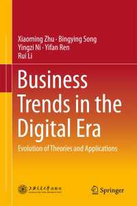 デジタル時代のビジネス・トレンド<br>Business Trends in the Digital Era〈1st ed. 2016〉 : Evolution of Theories and Applications