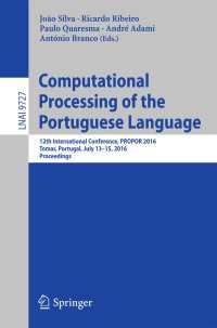 Computational Processing of the Portuguese Language〈1st ed. 2016〉 : 12th International Conference, PROPOR 2016, Tomar, Portugal, July 13-15, 2016, Proceedings