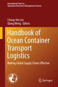 海上コンテナ輸送と物流ハンドブック<br>Handbook of Ocean Container Transport Logistics : Making Global Supply Chains Effective