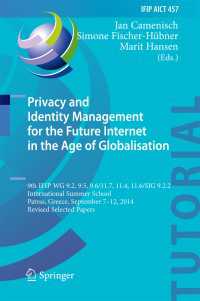 Privacy and Identity Management for the Future Internet in the Age of Globalisation : 9th IFIP WG 9.2, 9.5, 9.6/11.7, 11.4, 11.6/SIG 9.2.2 International Summer School, Patras, Greece, September 7-12, 2014, Revised Selected Papers
