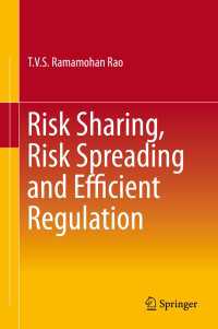 リスク共有、リスク分散と効率的規制<br>Risk Sharing, Risk Spreading and Efficient Regulation〈1st ed. 2016〉