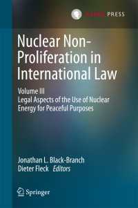 国際法における核不拡散（第３巻）<br>Nuclear Non-Proliferation in International Law - Volume III : Legal Aspects of the Use of Nuclear Energy for Peaceful Purposes