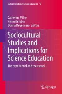 Sociocultural Studies and Implications for Science Education〈1st ed. 2015〉 : The experiential and the virtual