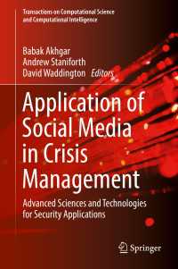 Application of Social Media in Crisis Management〈1st ed. 2017〉 : Advanced Sciences and Technologies for Security Applications