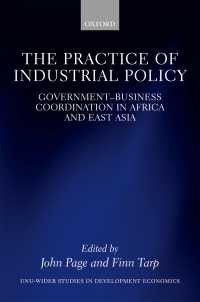 産業政策の実務：アフリカと東アジアにみる政府と企業の協調<br>The Practice of Industrial Policy : Government—Business Coordination in Africa and East Asia