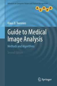 医用画像解析ガイド（第２版）<br>Guide to Medical Image Analysis〈2nd ed. 2017〉 : Methods and Algorithms（2）