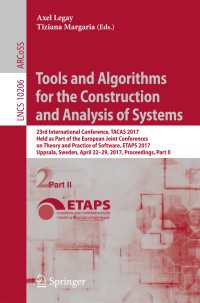 Tools and Algorithms for the Construction and Analysis of Systems〈1st ed. 2017〉 : 23rd International Conference, TACAS 2017, Held as Part of the European Joint Conferences on Theory and Practice of Software, ETAPS 2017, Uppsala, Sweden, April 22-29, 2017, Proceedings, Part II