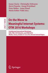On the Move to Meaningful Internet Systems: OTM 2016 Workshops〈1st ed. 2017〉 : Confederated International Workshops:  EI2N, FBM, ICSP, Meta4eS, and OTMA 2016, Rhodes, Greece, October 24–28, 2016, Revised Selected Papers