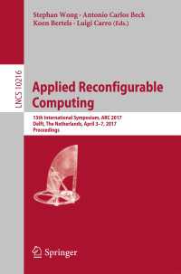 Applied Reconfigurable Computing〈1st ed. 2017〉 : 13th International Symposium, ARC 2017, Delft, The Netherlands, April 3-7, 2017, Proceedings
