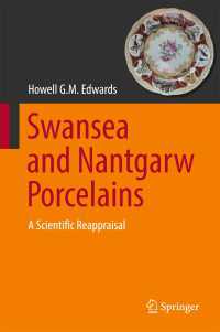 Swansea and Nantgarw Porcelains〈1st ed. 2017〉 : A Scientific Reappraisal
