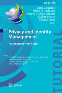 Privacy and Identity Management. Facing up to Next Steps〈1st ed. 2016〉 : 11th IFIP WG 9.2, 9.5, 9.6/11.7, 11.4, 11.6/SIG 9.2.2 International Summer School, Karlstad, Sweden, August 21-26, 2016, Revised Selected Papers