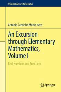 数学オリンピックで学ぶ初等数学１：実数・関数（テキスト）<br>An Excursion through Elementary Mathematics, Volume I〈1st ed. 2017〉 : Real Numbers and Functions