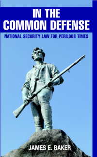危機の時代の国家安全保障法<br>In the Common Defense : National Security Law for Perilous Times