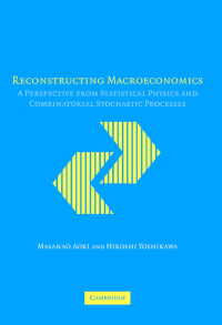 青木正直・吉川洋（共）著／マクロ経済学の再構築：統計物理学と組合せ論的確立過程<br>Reconstructing Macroeconomics : A Perspective from Statistical Physics and Combinatorial Stochastic Processes