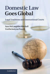 国際法廷における国内法の役割<br>Domestic Law Goes Global : Legal Traditions and International Courts