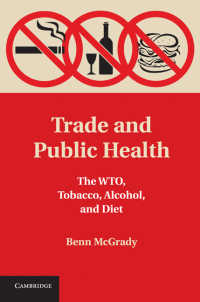 貿易と公衆保健：WTO法の機能<br>Trade and Public Health : The WTO, Tobacco, Alcohol, and Diet